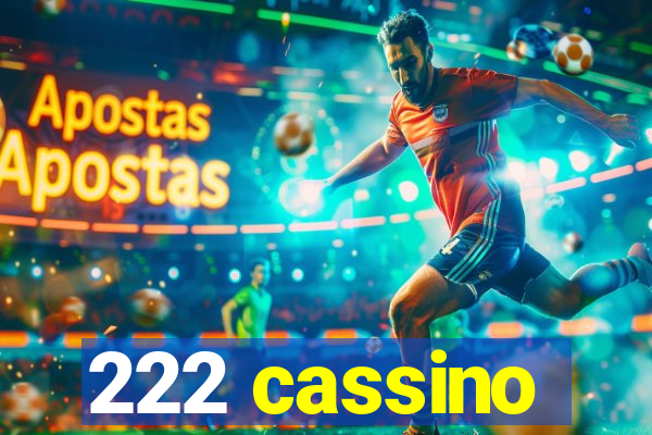 222 cassino